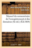 Manuel Du Surnum�raire de l'Enregistrement Et Des Domaines 8e �d.