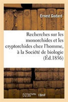 Recherches Sur Les Monorchides Et Les Cryptorchides Chez l'Homme, Mémoire Lu Et Présenté