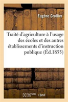 Traité d'Agriculture À l'Usage Des Écoles Et Des Autres Établissements d'Instruction Publique