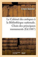 Le Cabinet Des Antiques � La Biblioth�que Nationale. Choix Des Principaux Monuments