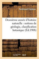 Deuxième Année d'Histoire Naturelle: Notions de Géologie, Classification Botanique.