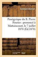 Panégyrique: Prononcé À Mattaincourt, Le 7 Juillet 1870