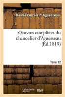 Oeuvres Complètes Du Chancelier Tome 12