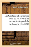 Les Contes Du Bonhomme Jadis, Ou Les Nouvelles Amusantes Tirées de la Mythologie