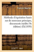 Méthode d'Équitation Basée Sur de Nouveaux Principes: Augmentée de Documents Inédits,