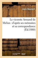 Le Vicomte Armand de Melun: d'Après Ses Mémoires Et Sa Correspondance