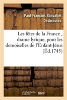 Les Fêtes de la France, Drame Lyrique, Pour Les Demoiselles de l'Enfant-Jésus