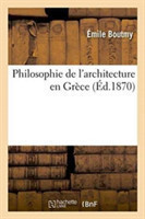 Philosophie de l'Architecture En Gr�ce