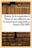 Histoire de la Coop�ration � N�mes Et Son Influence Sur Le Mouvement Coop�ratif En France