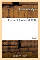 Les Cent Jours. Tome 2