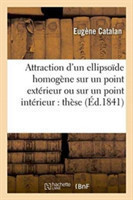 Attraction d'Un Ellipsoïde Homogène Sur Un Point Extérieur Ou Sur Un Point Intérieur: