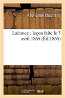 La�nnec: Le�on Faite Le 3 Avril 1865