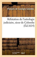 Réfutation de l'Astrologie Judiciaire, Sieur de Colomby