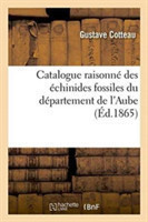 Catalogue Raisonné Des Échinides Fossiles Du Département de l'Aube