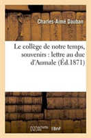 Le Coll�ge de Notre Temps, Souvenirs: Lettre Au Duc d'Aumale