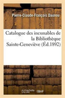 Catalogue Des Incunables de la Biblioth�que Sainte-Genevi�ve