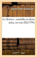 Le Divorce, Comédie En Deux Actes, En Vers