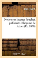 Notice Sur Jacques Peuchet, Publiciste Et Homme de Lettres