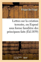 Lettres Sur La Cr�ation Terrestre, Expos� Sous Forme Famili�re Des Principaux Faits Relatifs