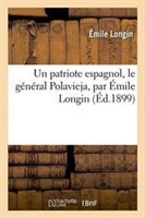 Un Patriote Espagnol, Le G�n�ral Polavieja, Par �mile Longin