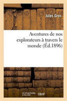 Aventures de Nos Explorateurs � Travers Le Monde
