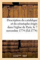 Description Du Catafalque Et Du Cénotaphe Érigés Dans l'Église de Paris, Le 7 Novembre 1774
