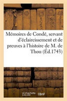 Mémoires de Condé, Servant d'Éclaircissement Et de Preuves À l'Histoire de M. de Thou, Tome Sixième