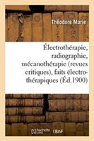 �lectroth�rapie, Radiographie, M�canoth�rapie Revues Critiques, Faits �lectro-Th�rapiques