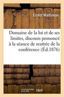 Du Domaine de la Loi Et de Ses Limites, Discours Prononcé À La Séance de Rentrée de la Conférence