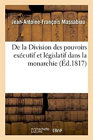 de la Division Des Pouvoirs Ex�cutif Et L�gislatif Dans La Monarchie