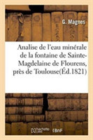 Analise de l'Eau Minerale de la Fontaine de Sainte-Magdelaine de Flourens, Pres de Toulouse