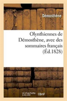 Olynthiennes de D�mosth�ne, Avec Des Sommaires Fran�ais Revues Et Corrigees Par M. G. Duplessis, Traduction