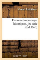 Erreurs Et Mensonges Historiques. 1re Serie