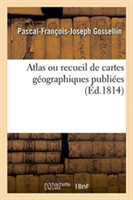 Atlas Ou Recueil de Cartes Géographiques Publiées