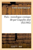 Paris: Monologue Comique Dit Par Coquelin A�n�,