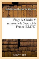 �loge de Charles V, Surnomm� Le Sage, Roi de France