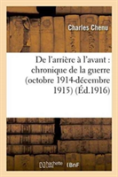 de l'Arrière À l'Avant: Chronique de la Guerre Octobre 1914-Décembre 1915