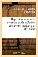 Rapport Au Nom de la Commission de la Société Des Artistes Dramatiques