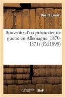 Souvenirs d'Un Prisonnier de Guerre En Allemagne 1870-1871