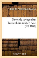 Notes de Voyage d'Un Hussard, Un Raid En Asie, Avec Une Lettre