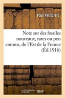 Note Sur Des Fossiles Nouveaux, Rares Ou Peu Connus, de l'Est de la France, Suivie d'Etudes Sur Le