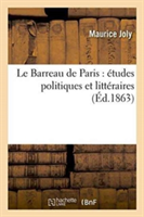 Le Barreau de Paris: Études Politiques Et Littéraires