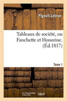 Tableaux de Société, Ou Fanchette Et Honorine. Tome 1