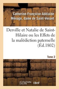 Derville Et Natalie de Saint-Hilaire Ou Les Effets de la Malédiction Paternelle