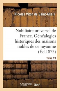 Nobiliaire Universel de France- Tome 19
