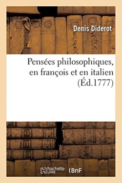 Pens�es Philosophiques, En Fran�ois Et En Italien