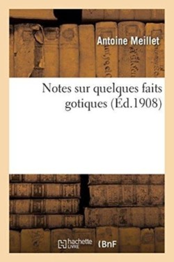 Notes Sur Quelques Faits Gotiques
