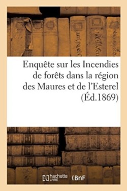 Enquête Sur Les Incendies de Forêts Dans La Région Des Maures Et de l'Esterel