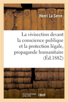 Vivisection Devant La Conscience Publique Et La Protection Légale, Propagande Humanitaire