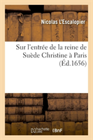 Sur l'Entrée de la Reine de Suède Christine À Paris